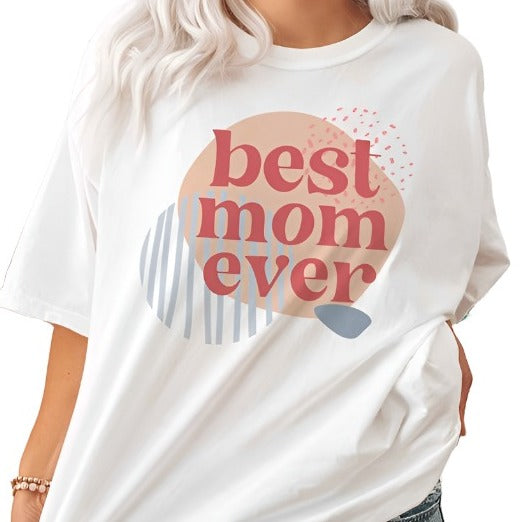 Best Mom Ever Graphic Tee