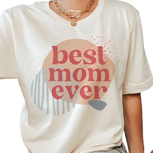 Best Mom Ever Graphic Tee