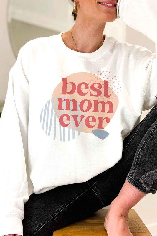 Best Mom Ever Graphic Sweatshirt