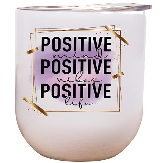 Positive Mind Vibes Life Graphic Wine Tumbler