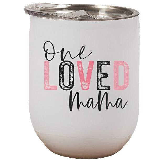 One Loved Mama Wine Cup