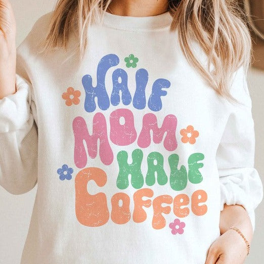 Half Mom Half Coffee Graphic Sweatshirt