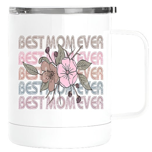 Best Mom Ever Stack Stainless Steel Travel Cup