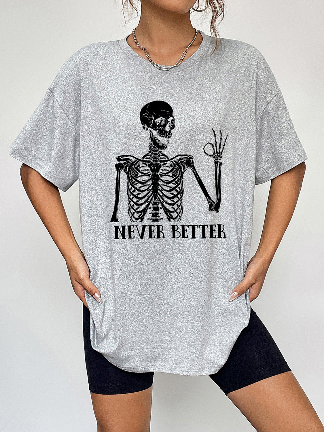 Never Better Skeleton Graphic T-Shirt