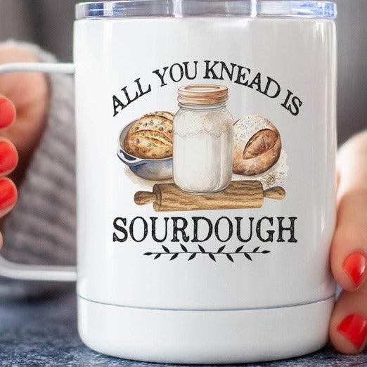 All You Knead is Sourdough Travel Cup