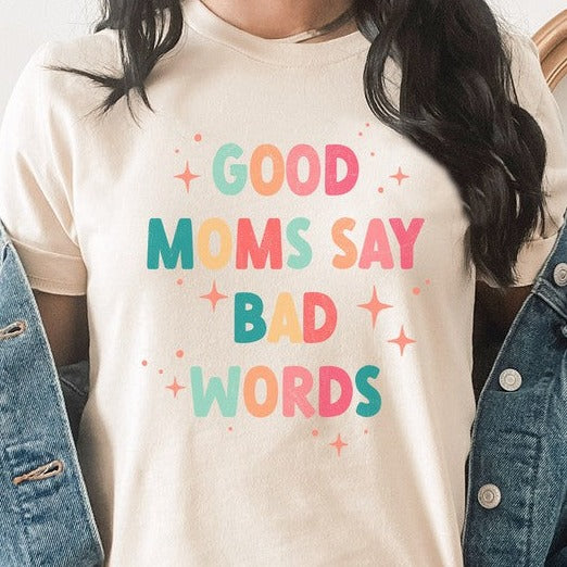 Good Moms Say Bad Words Sparkles Graphic Tee