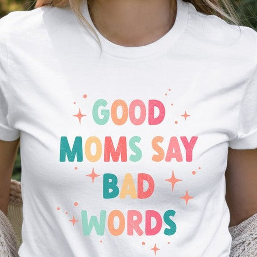 Plus Good Moms Say Bad Words Sparkles Graphic Tee